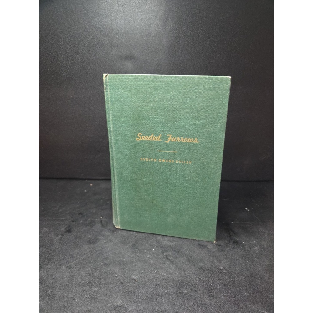 Seeded‎ Furrows by Evelyn Owens Kelley (1957), Hardcover Book, Author Autograph